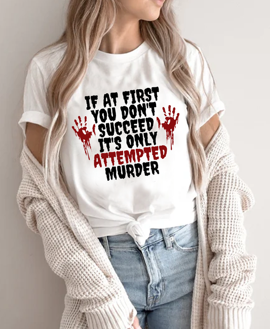 Attempted Murder Tee