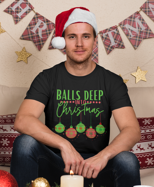 Balls Deep Into Christmas Tee