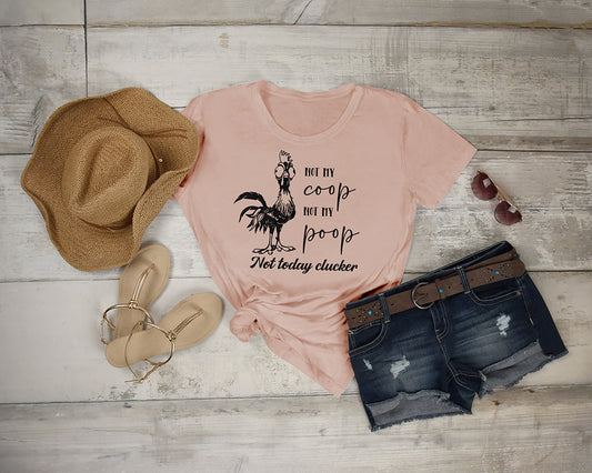 Not My Coop Not My Poop Tee