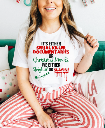 Sleighin Or Slayin Tee