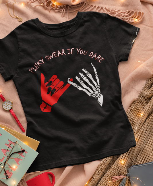 Pinky Swear If You Dare Tee
