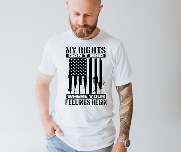My Rights Dont End Where Your Feelings Begin Tee
