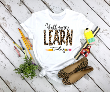 Yall Gonna Learn Today Tee