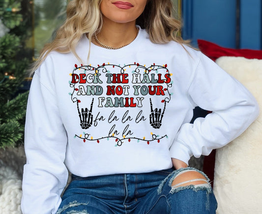 Deck The Halls Not Your Family Crewneck